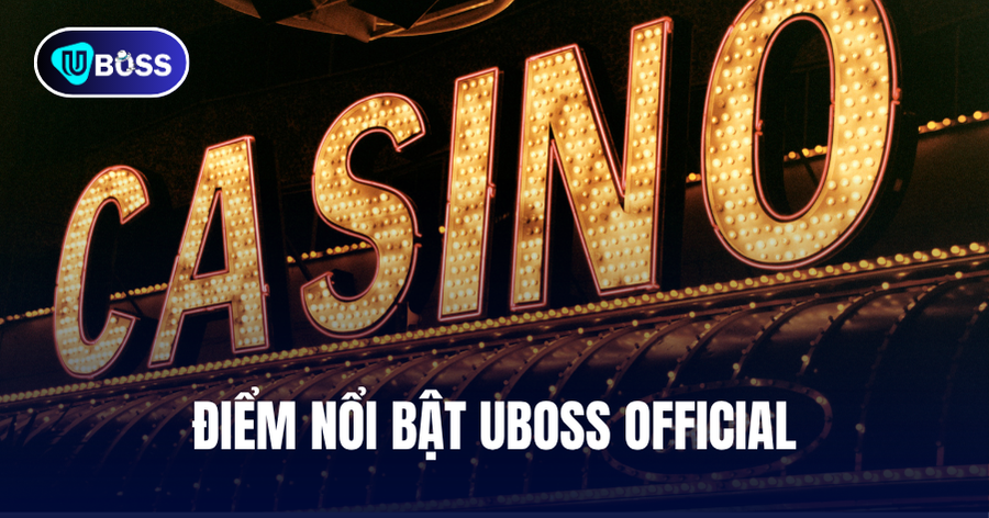 UBOSS OFFICIAL ĐIỂM NỔI BẬT