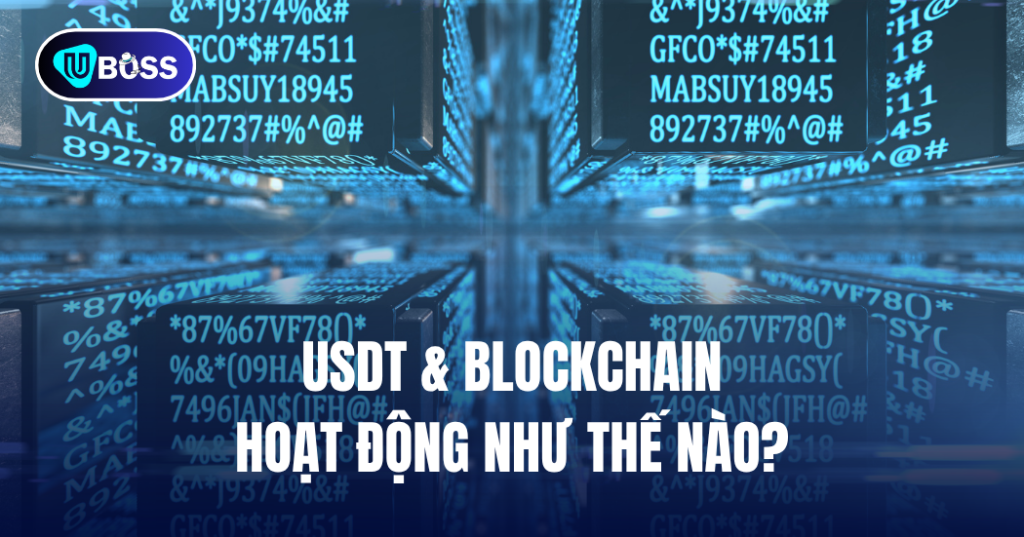 Usdt và blockchain hoạt động như thế nào