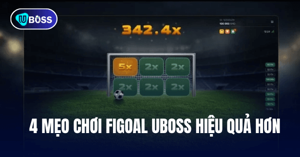 4 mẹo chơi game figoal uboss