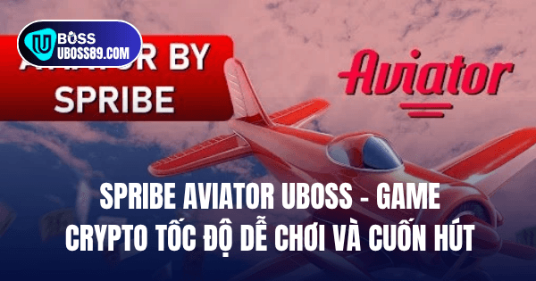 spribe aviator tại uboss