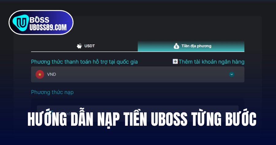 hướng dẫn nạp tiền uboss từng bước