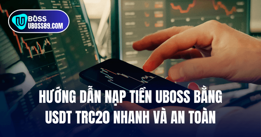 hướng dẫn nạp tiền uboss bằng usdt