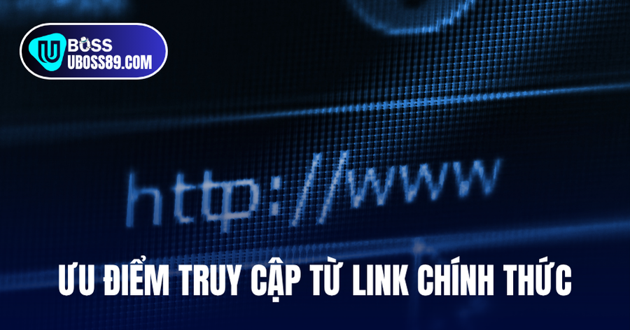 uu điểm truy cập link uboss chính thức