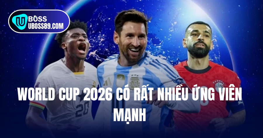 World Cup 2026 đội tuyển nổi bật UBOSS