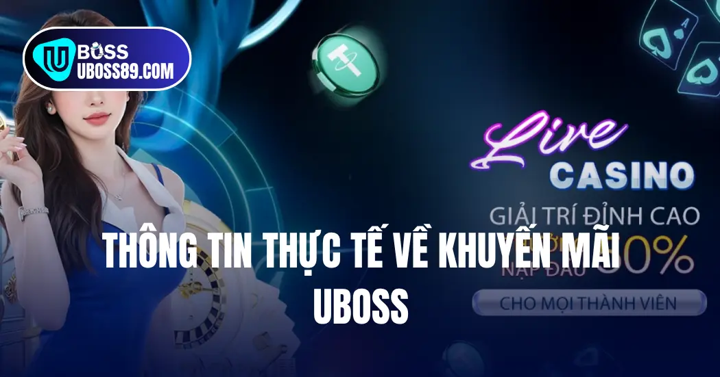 Thông tin thực tế về Khuyến Mãi UBOSS