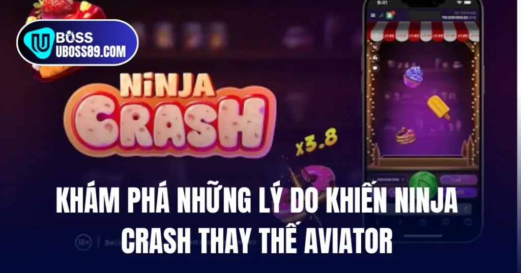 Khám Phá Những Lý Do Khiến Ninja Crash Thay Thế Aviator