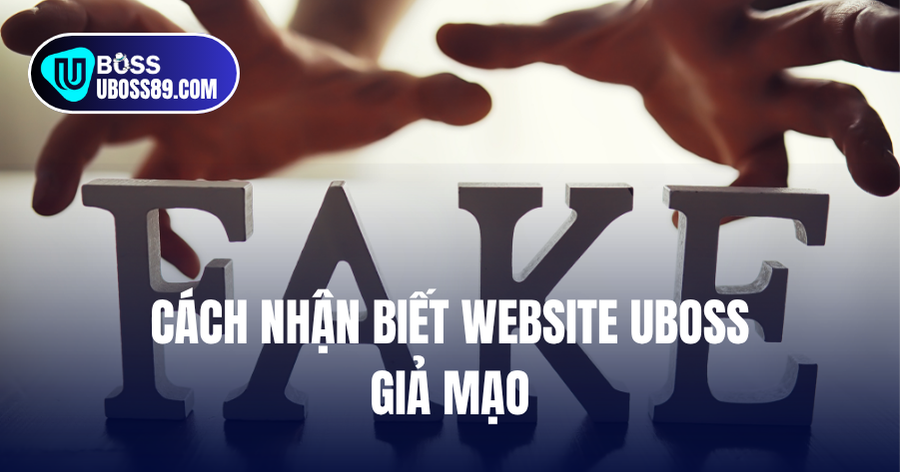 Cách nhận biết website UBOSS giả mạo
